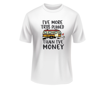 More Trips Planned T-Shirt