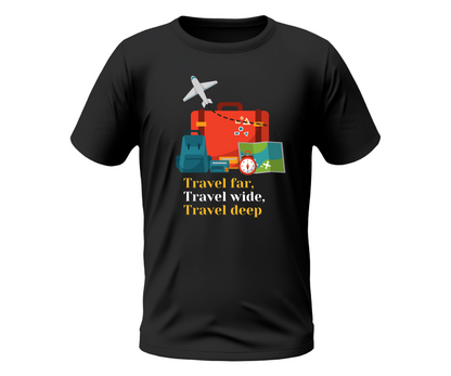 Travel Far Wide & Deep T-Shirt